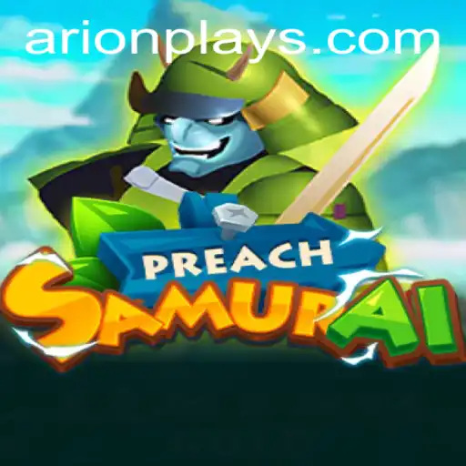 Exploring PreachSamurai: The Innovative Game by Arion Play